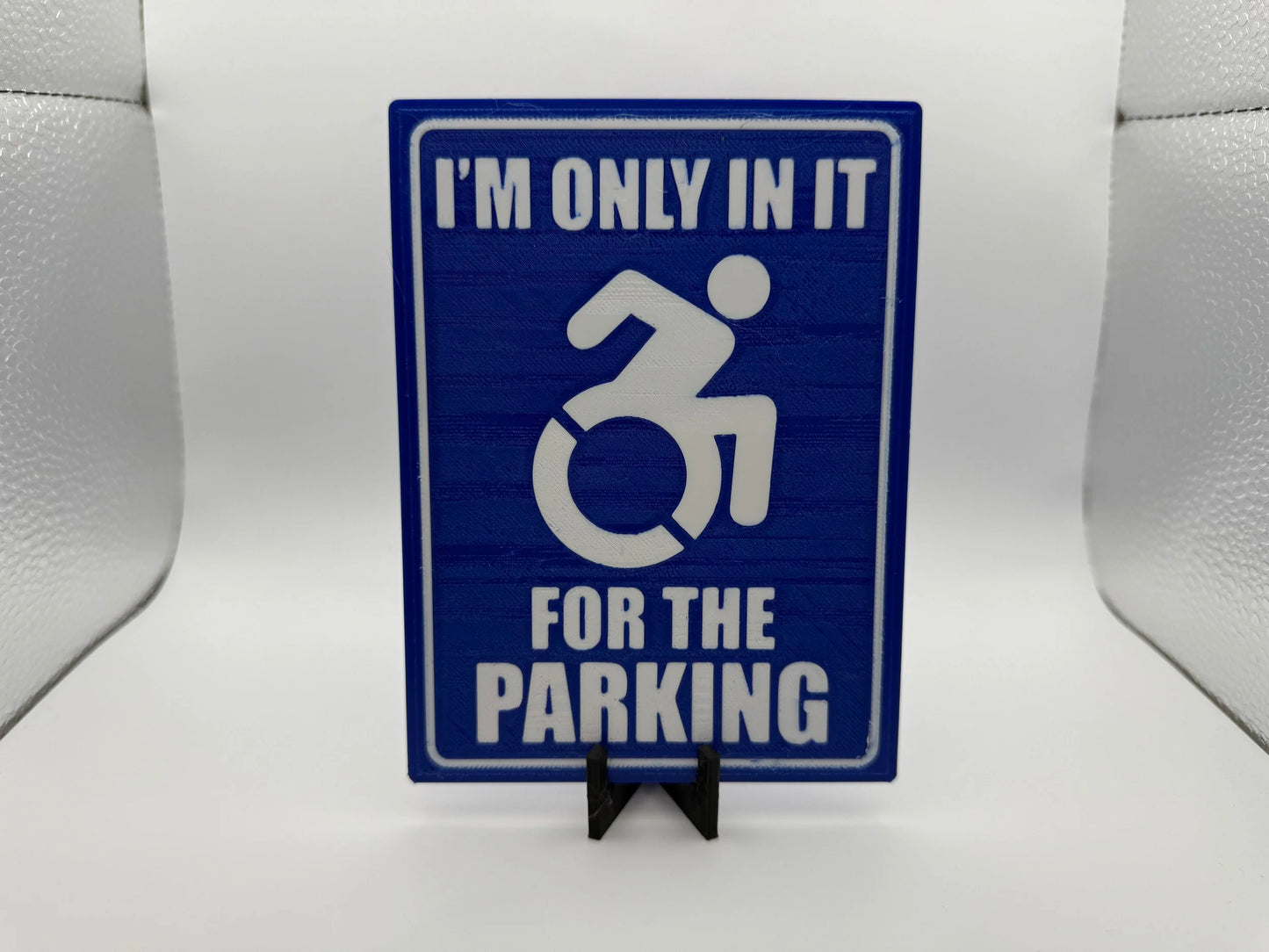 "In It For The Parking" Disabled Parking Sign