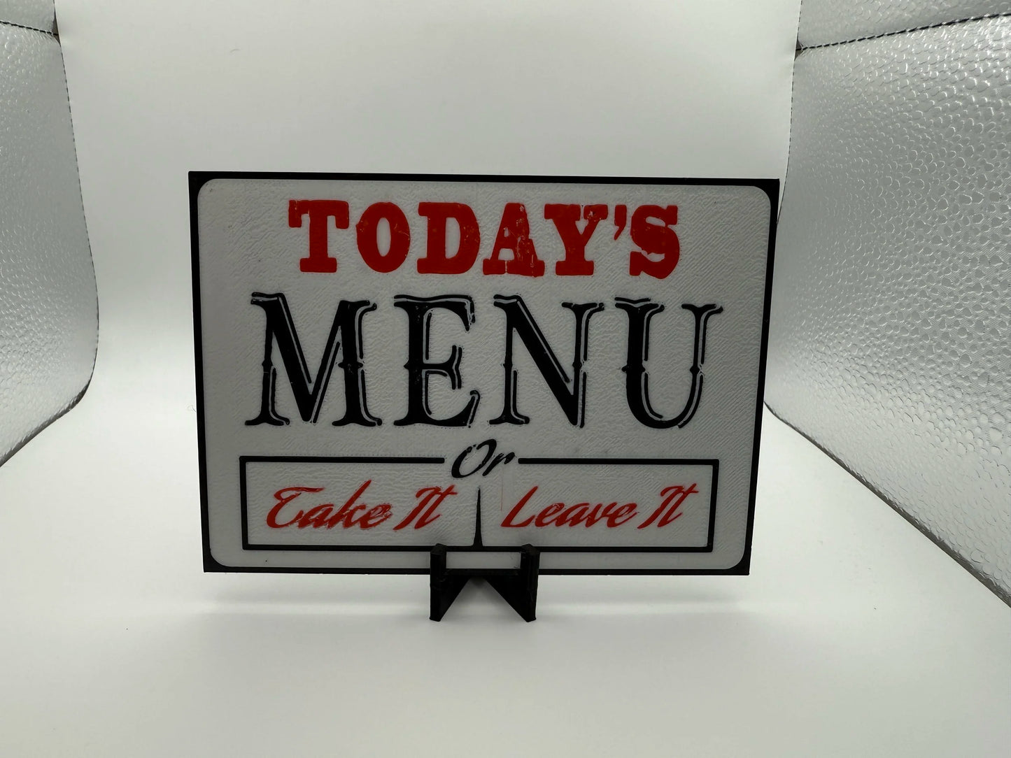 "Todays Menu, Take It or Leave It" Sign