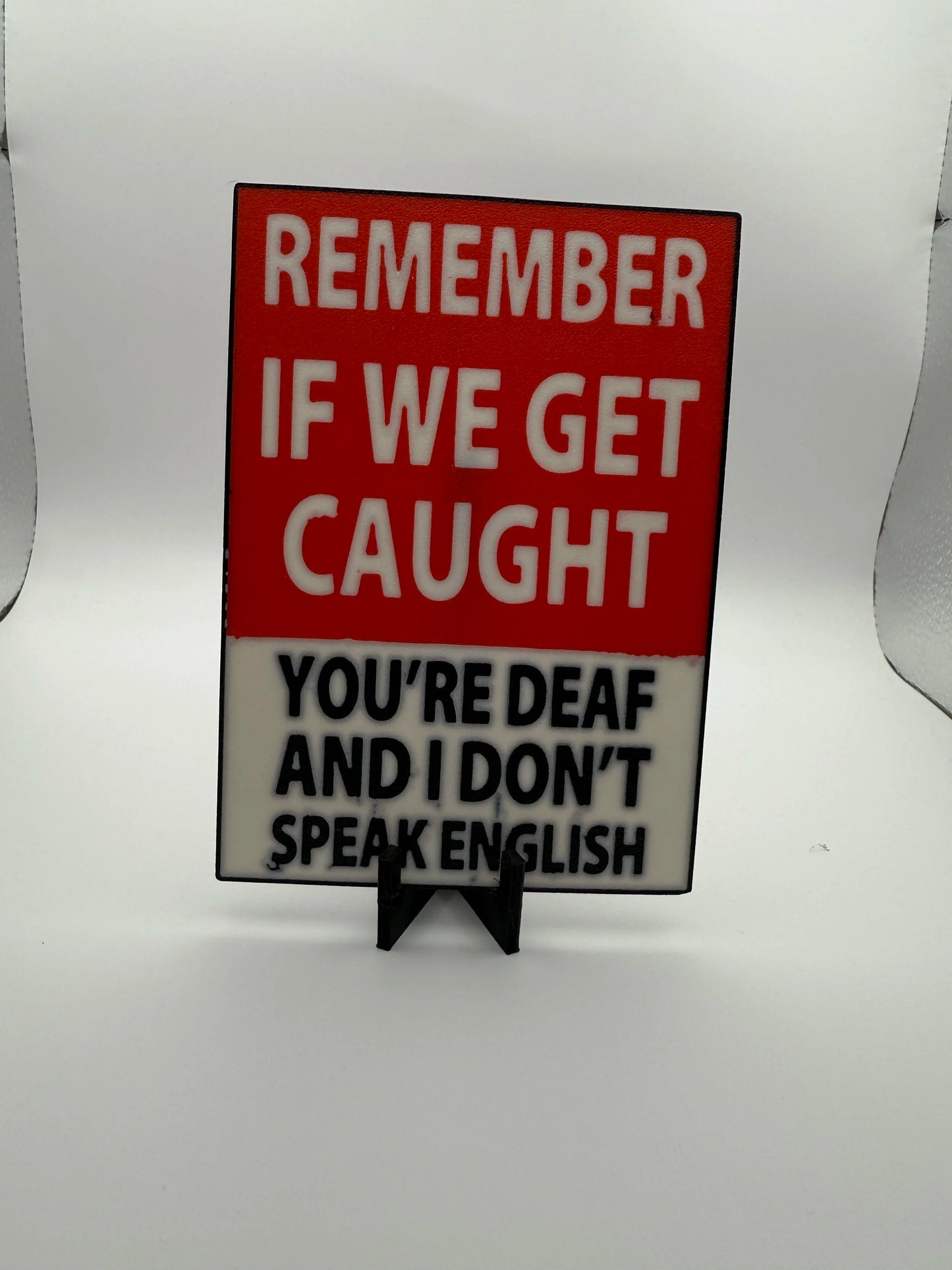 "Remember If We Get Caught" Sign