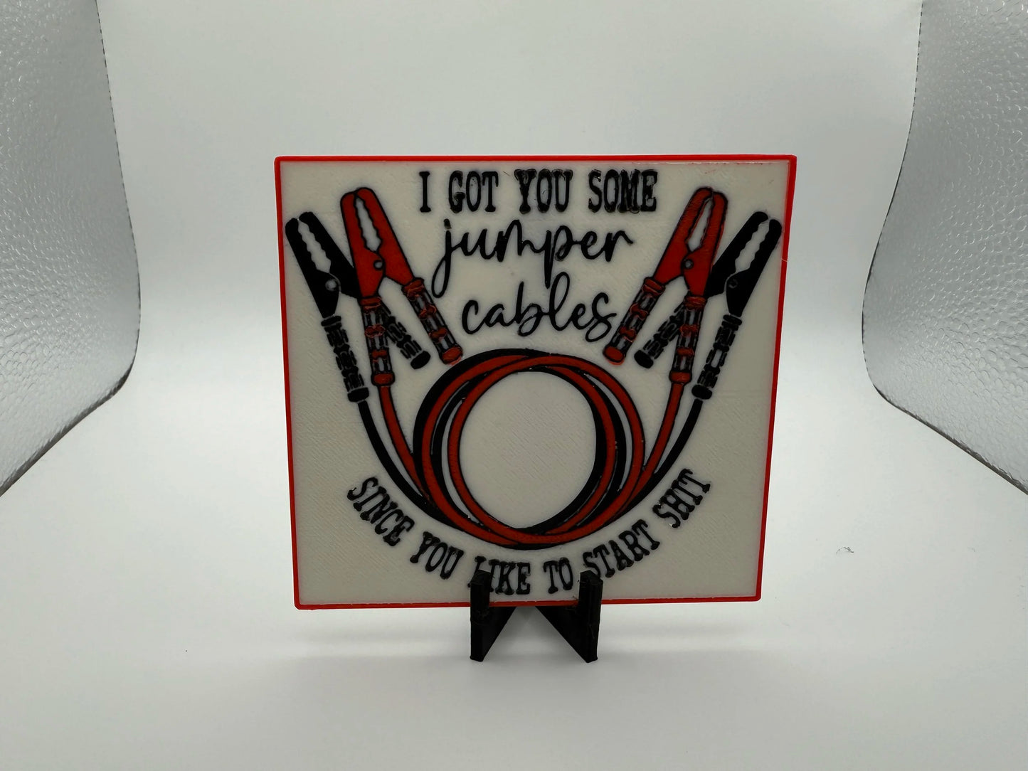 "I Got You Some Jumper Cables" Sign