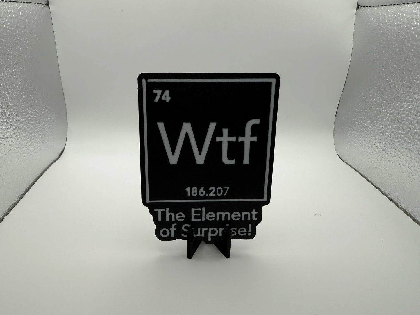 "WTF, Element Of Surprise" Sign