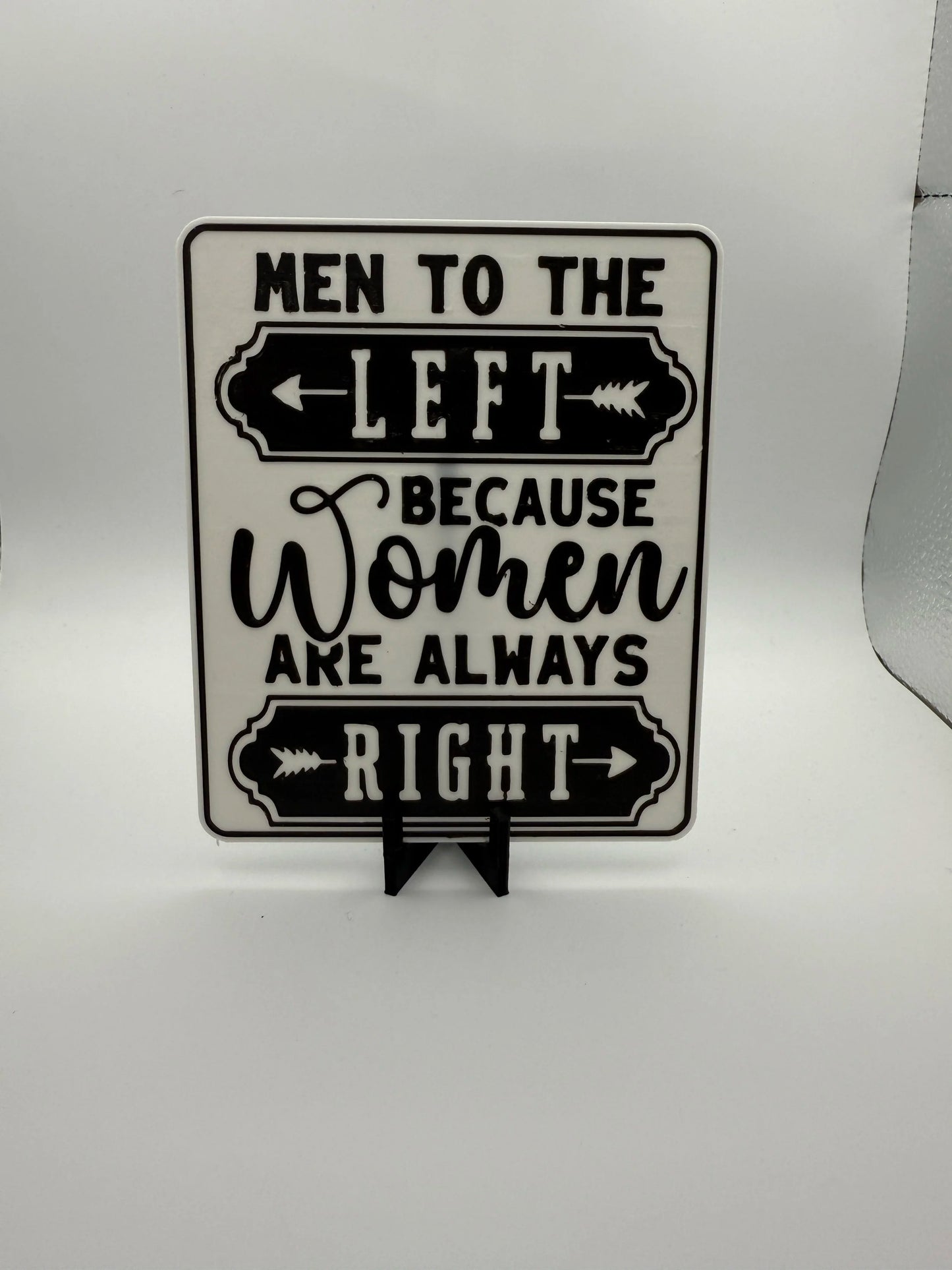 "Men To The Left Because Women Are Always Right" Sign