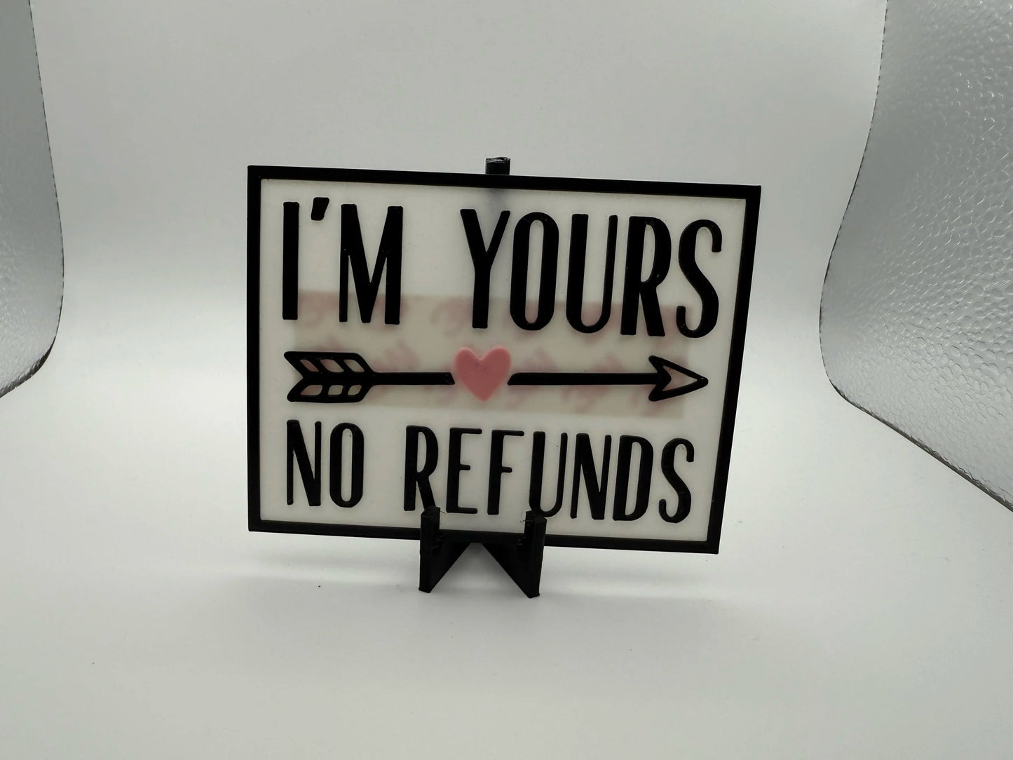 "I'm Yours, No Refunds" Sign