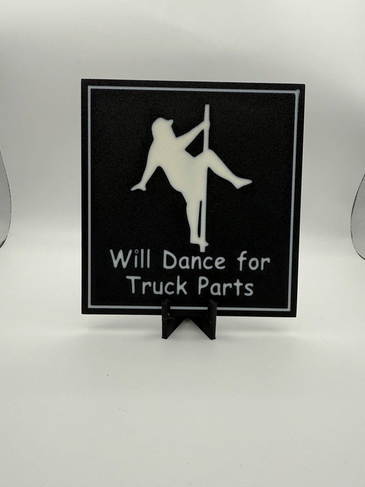 "Will Dance For Truck Parts" Sign