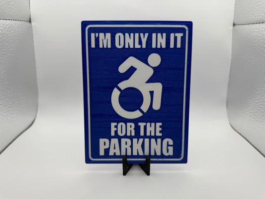 "In It For The Parking" Disabled Parking Sign