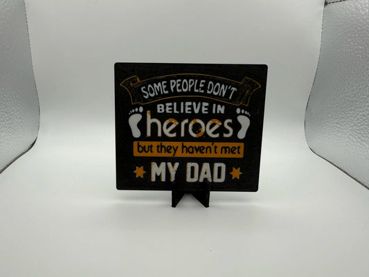 "Some People Don't Believe In Heros" Sign