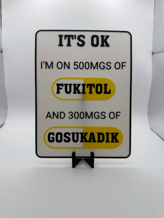 "500mg Fukitol and 300mg Gosukadik" Sign