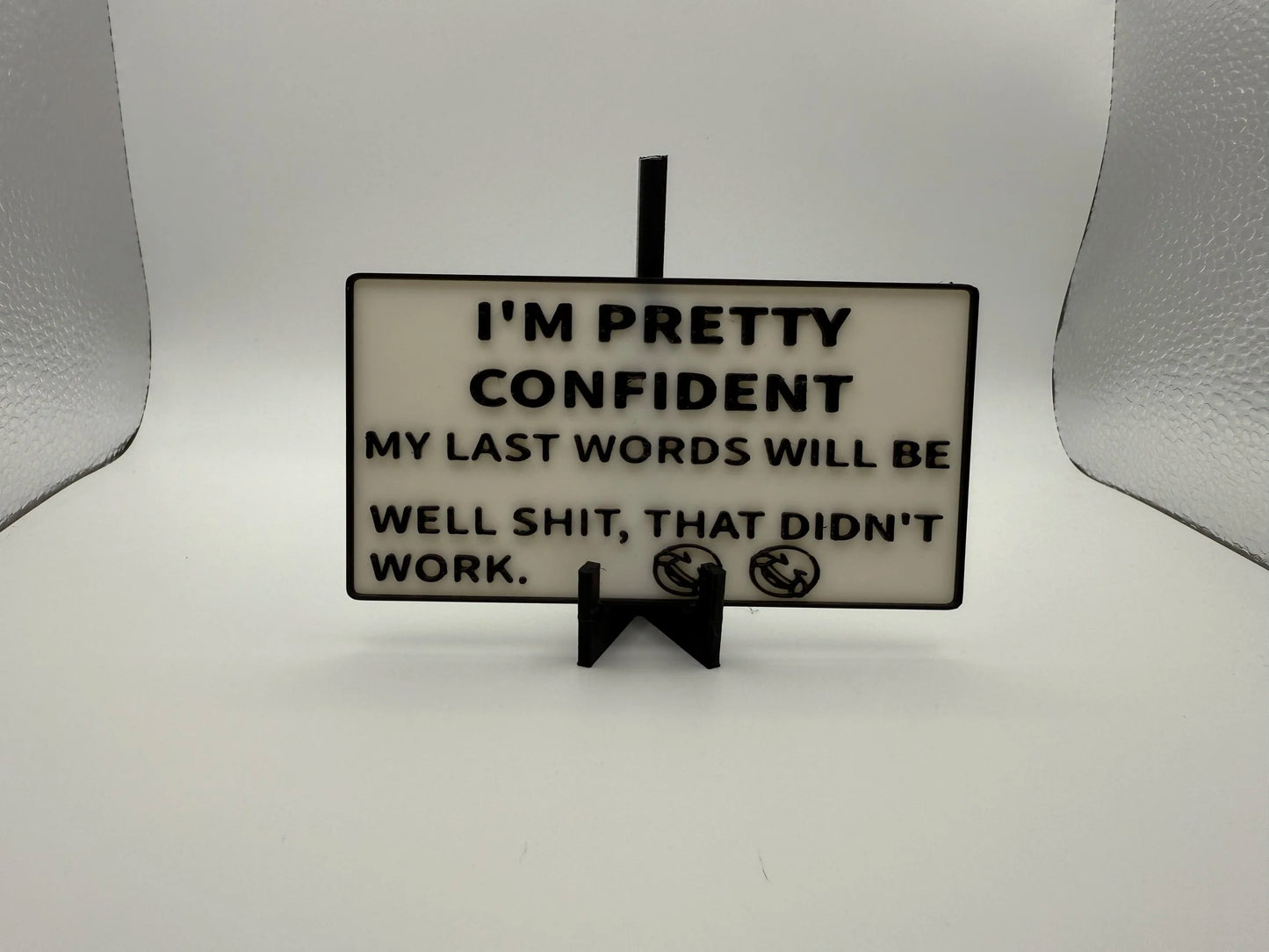 "I'm Pretty Confident" Sign