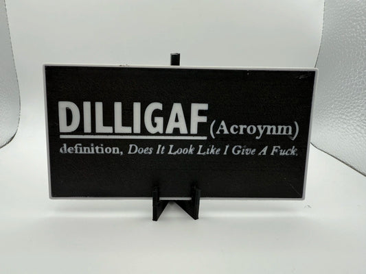 DILLIGAF Sign