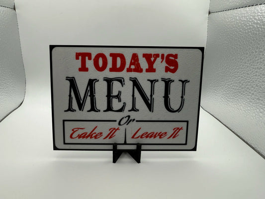 "Todays Menu, Take It or Leave It" Sign