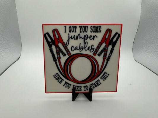 "I Got You Some Jumper Cables" Sign