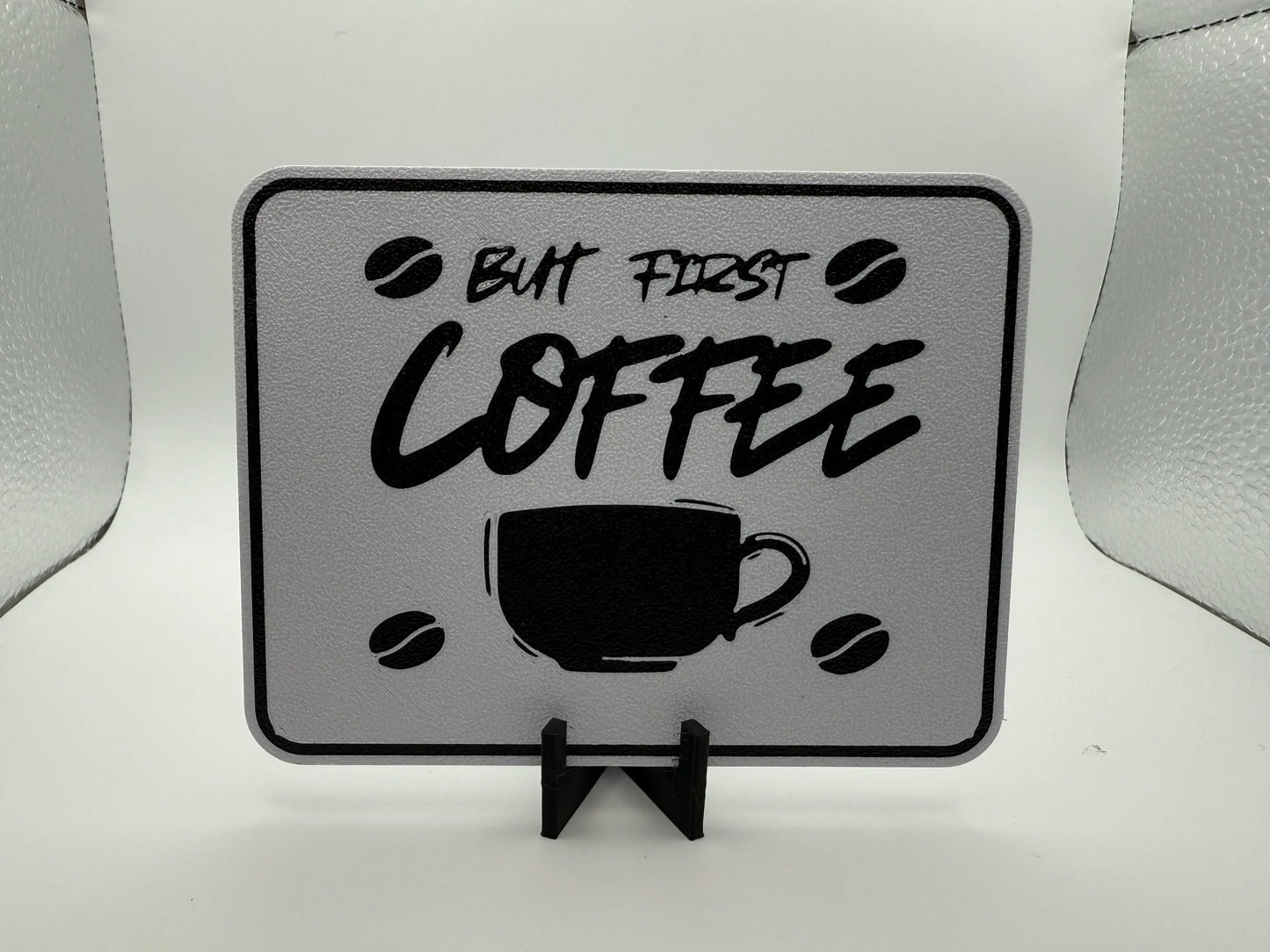 "But First, Coffee" Sign