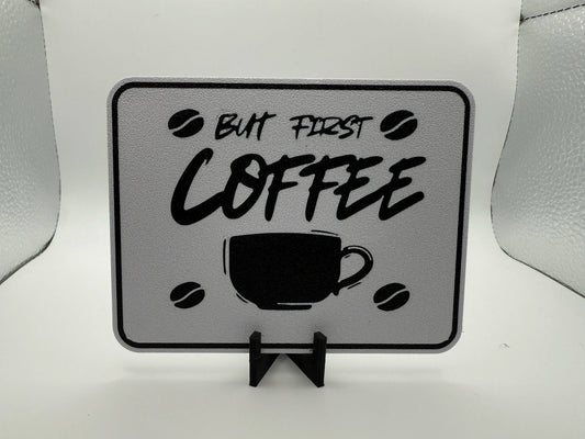 "But First, Coffee" Sign