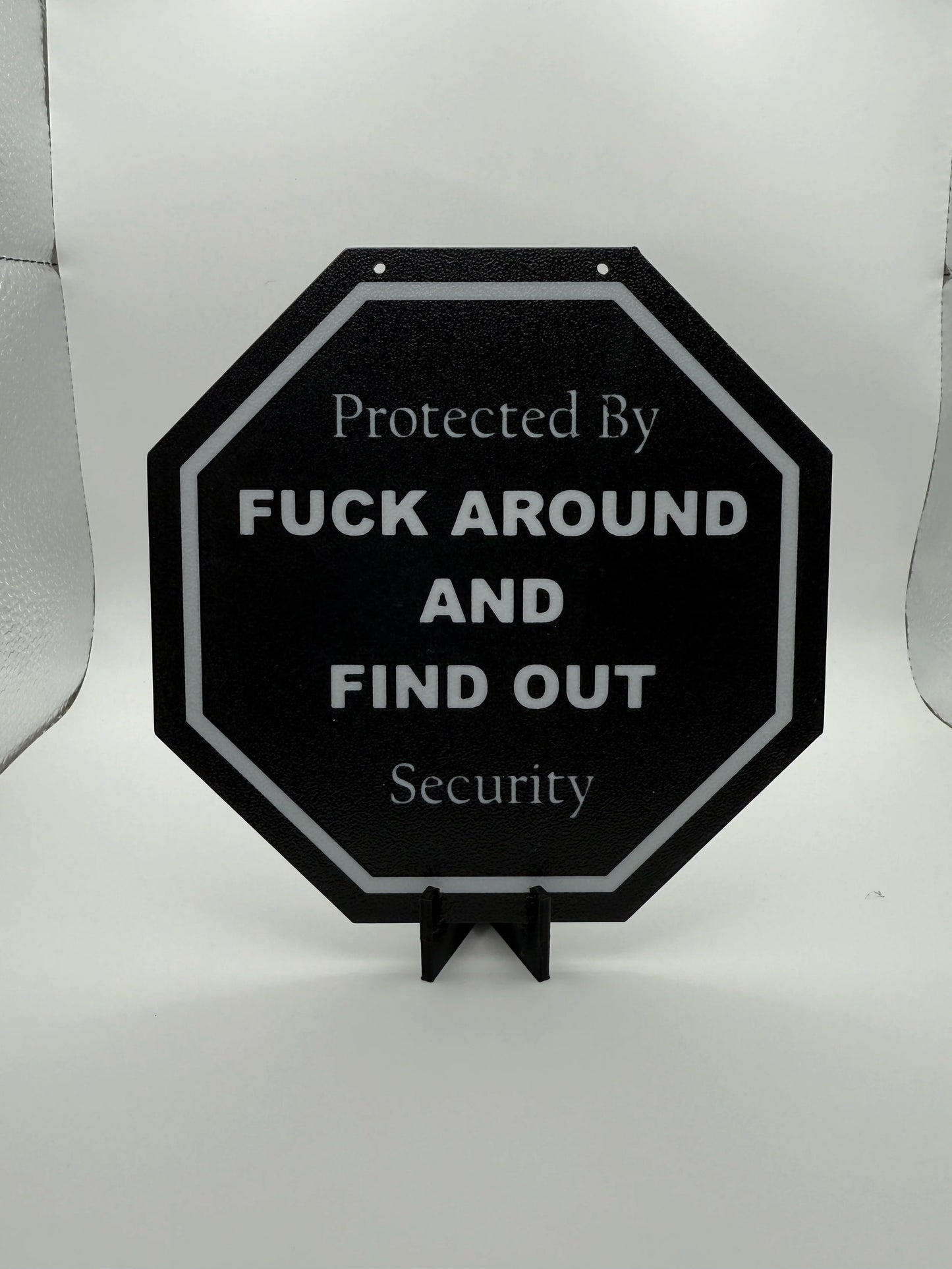 "Protected By F**k Around And Find Out Security" Sign