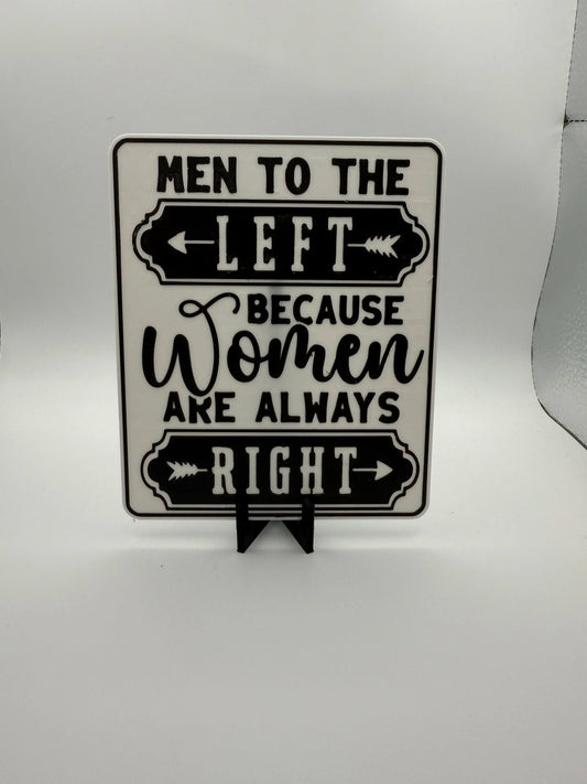 "Men To The Left Because Women Are Always Right" Sign