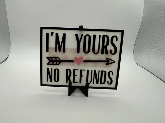 "I'm Yours, No Refunds" Sign