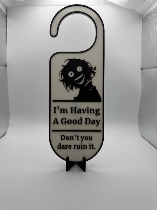 "I'm Having A Good Day, Don't You Dare Ruin It" Door Hanger
